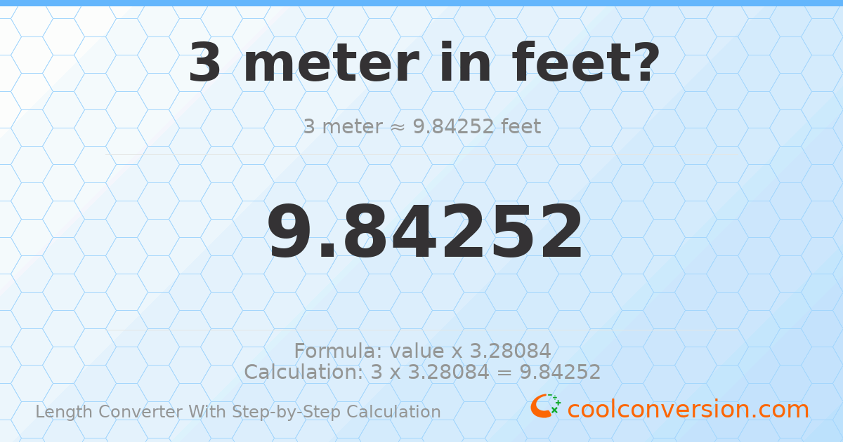 3 meters = 9.84252 feet