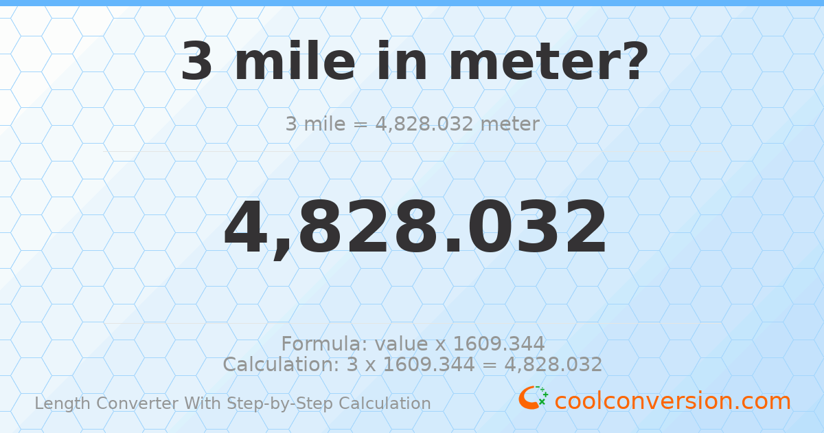 3 miles = 4828.03 meters