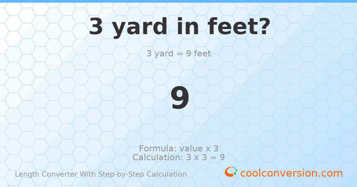 3 yards = 9 feet