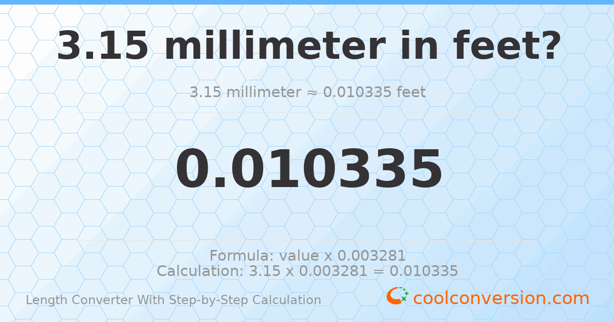 3.15 millimeters = 0.0103346 feet