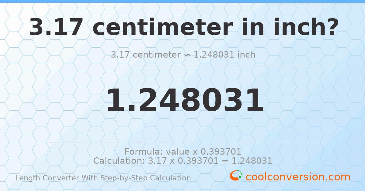 3.17 centimeters = 1.24803 inches