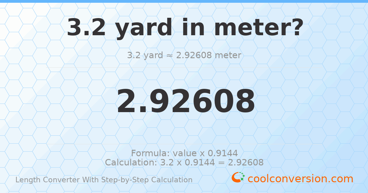 3.2 yards = 2.92608 meters