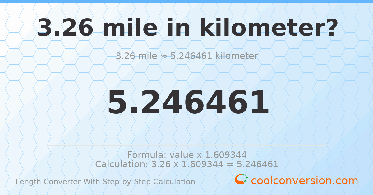 3.26 miles = 5.24646 kilometers