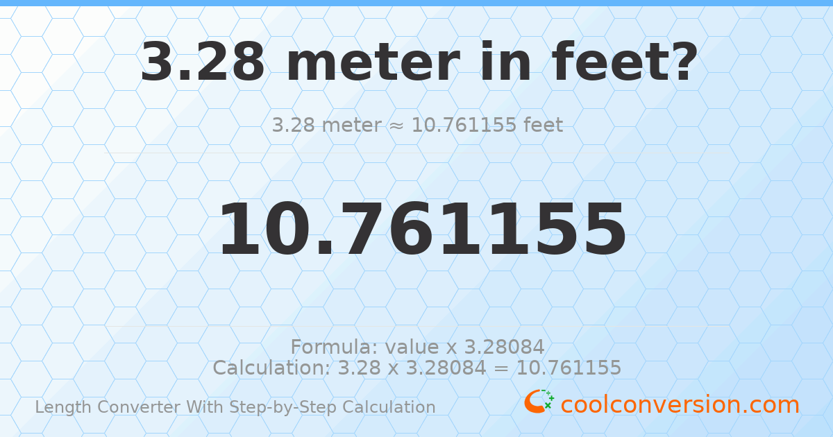 3.28 meters = 10.7612 feet