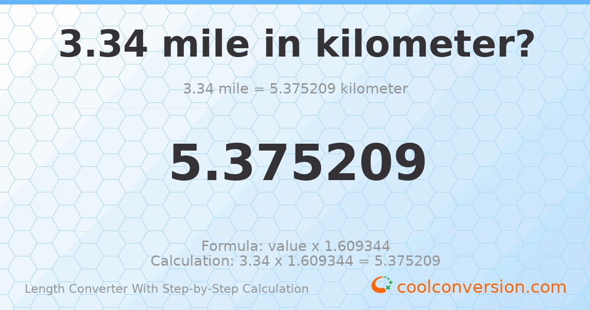 3.34 miles = 5.37521 kilometers