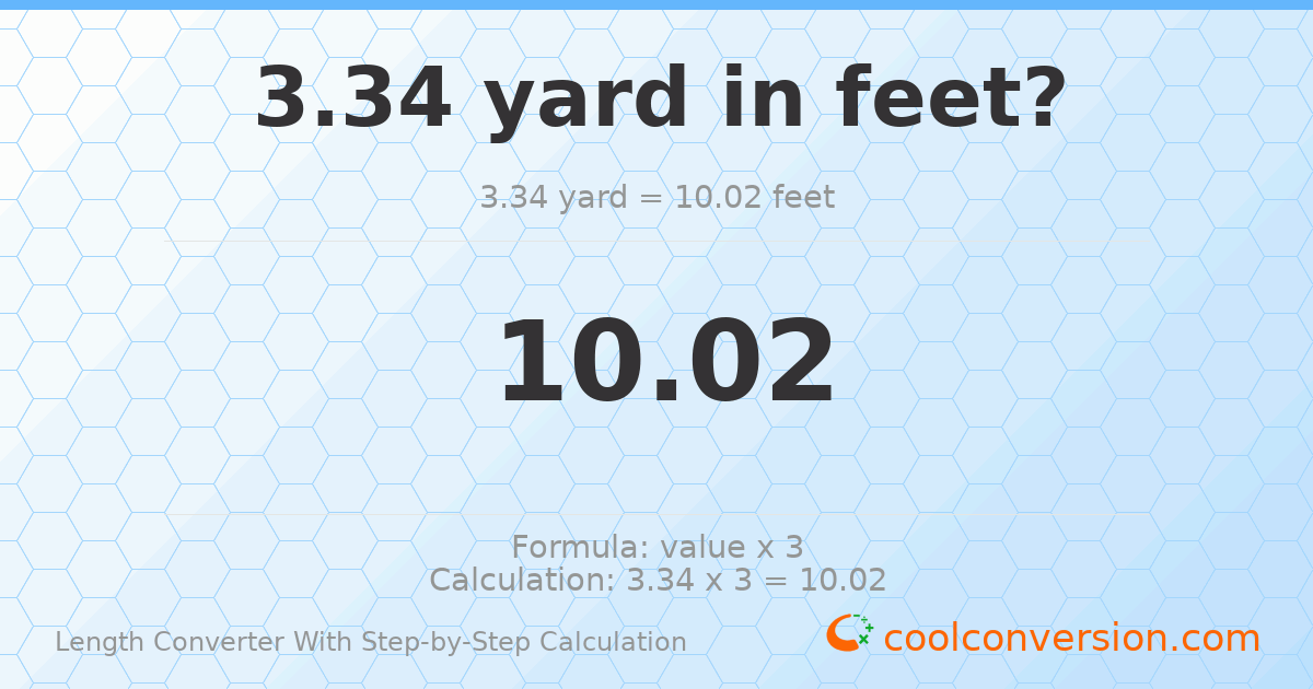 3.34 yards = 10.02 feet