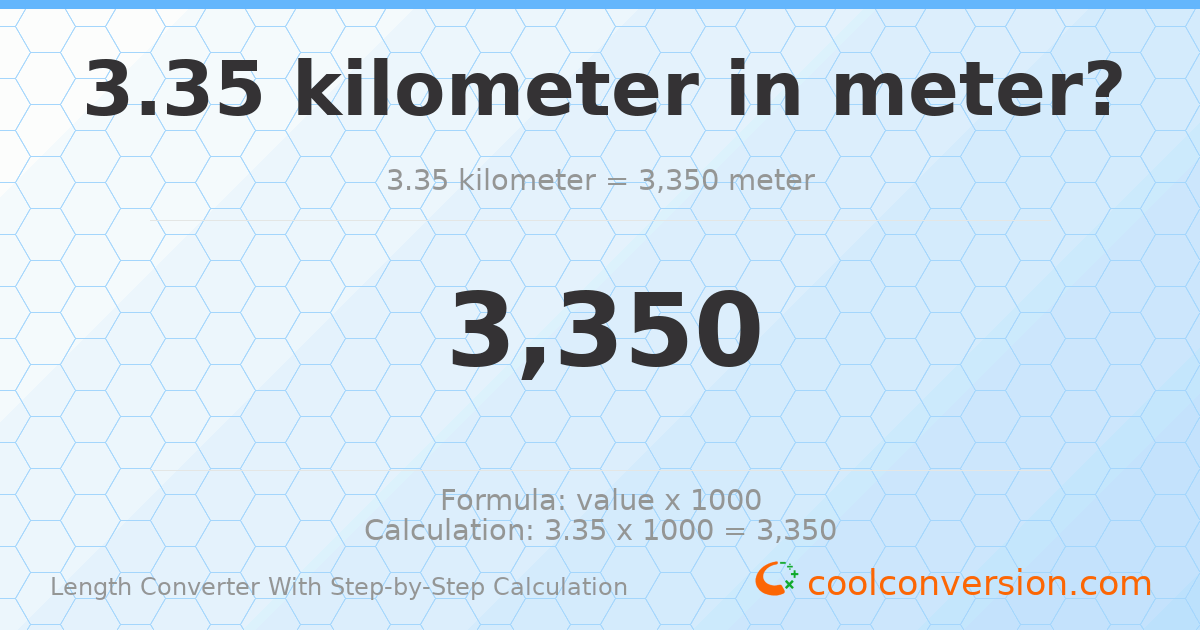 3.35 kilometers = 3350 meters
