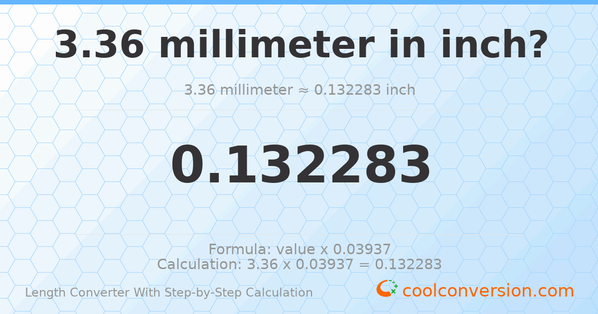3.36 millimeters = 0.132283 inches
