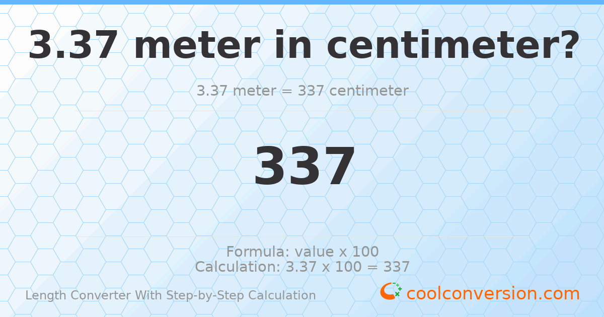 3.37 meters = 337 centimeters