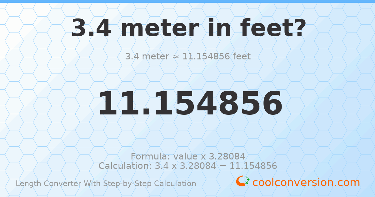 3.4 meters = 11.1549 feet