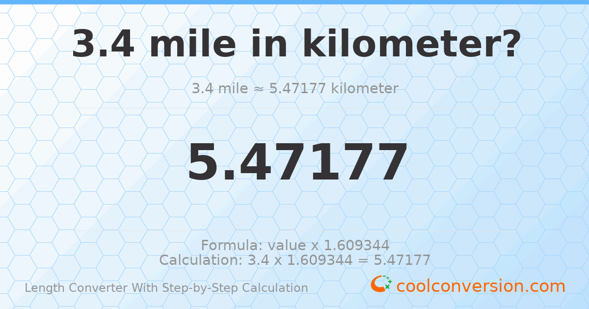 3.4 miles = 5.47177 kilometers