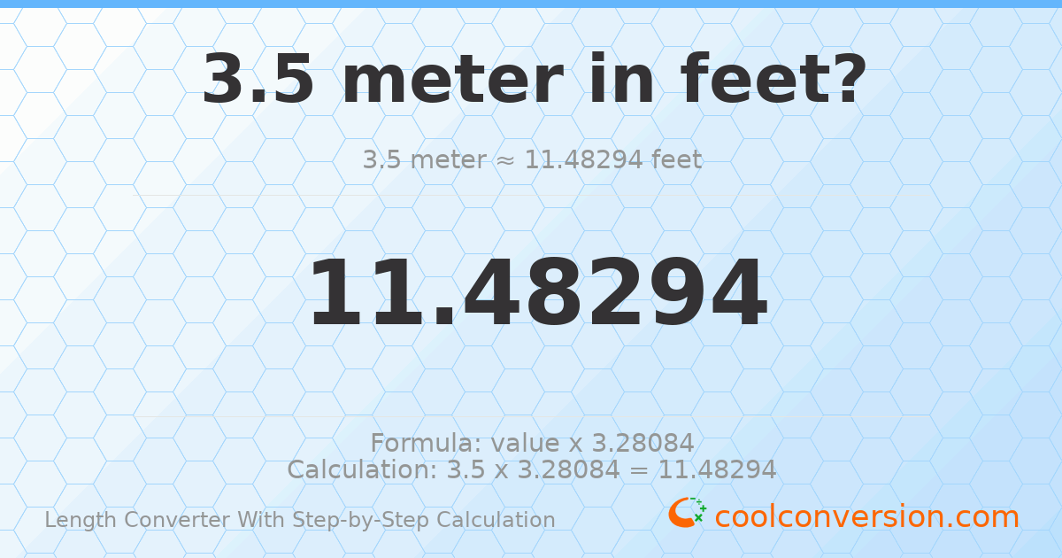 3.5 meters = 11.4829 feet