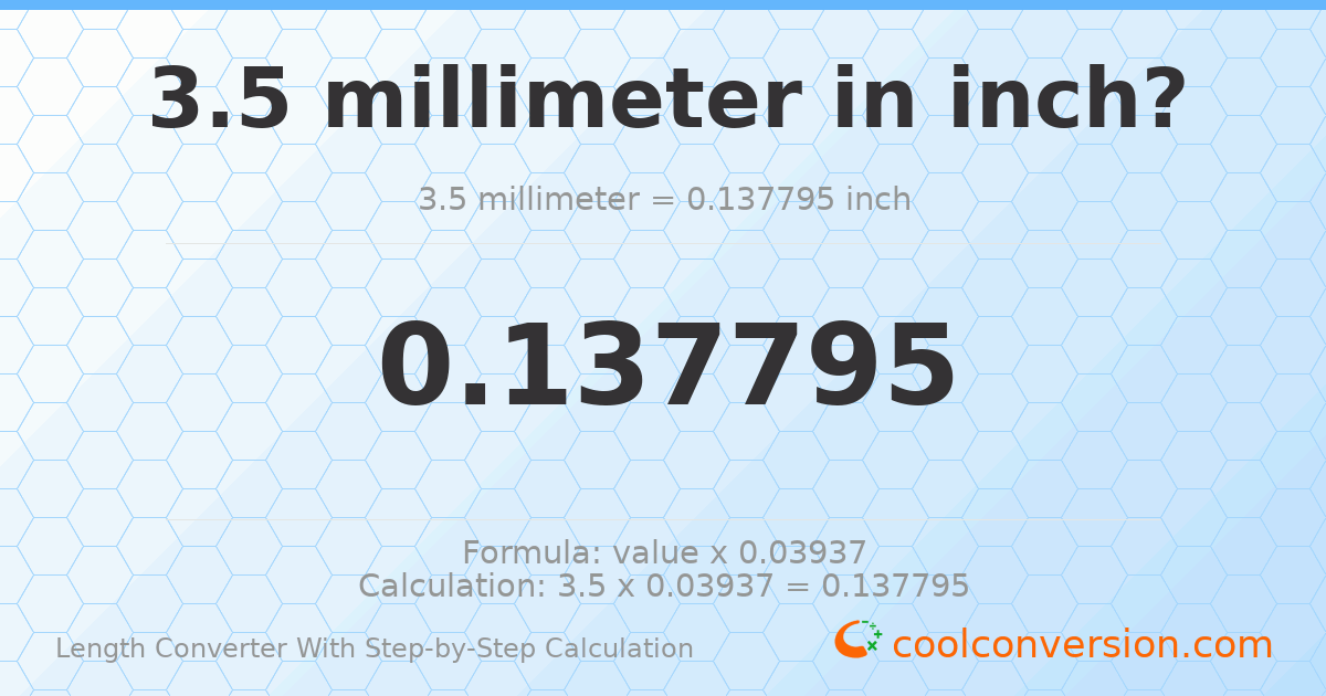 3.5 millimeters = 0.137795 inches