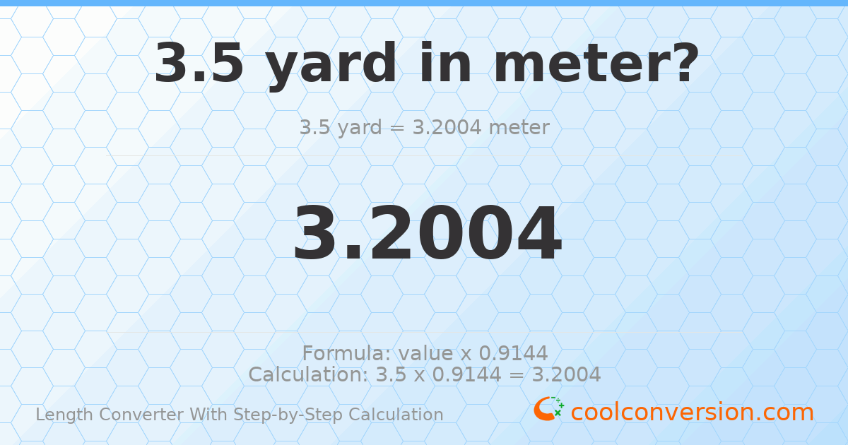 3.5 yards = 3.2004 meters