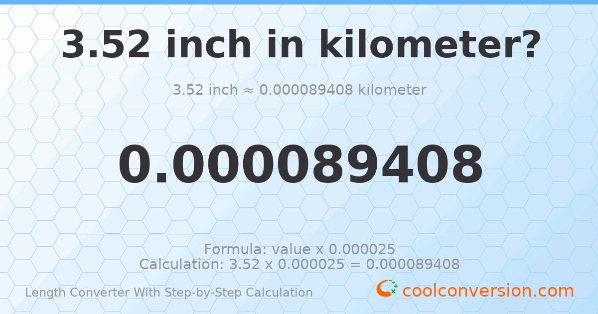 3.52 inches = 8.9408 × 10⁻⁵ kilometers