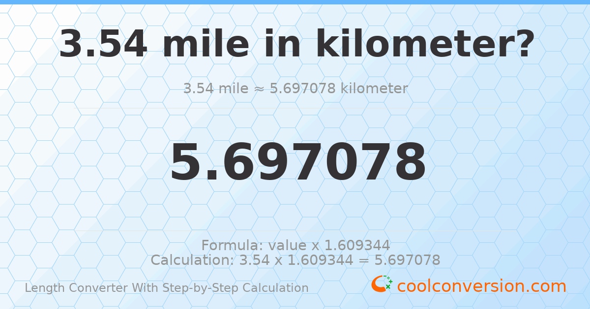 3.54 miles = 5.69708 kilometers