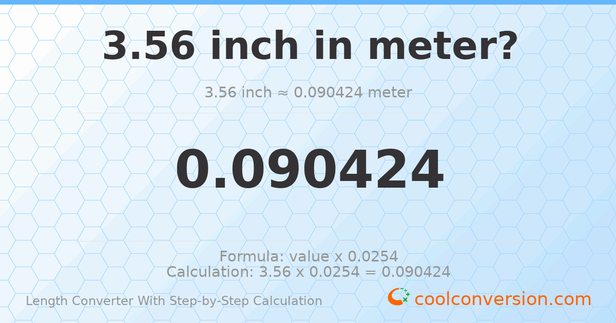 3.56 inches = 0.090424 meters