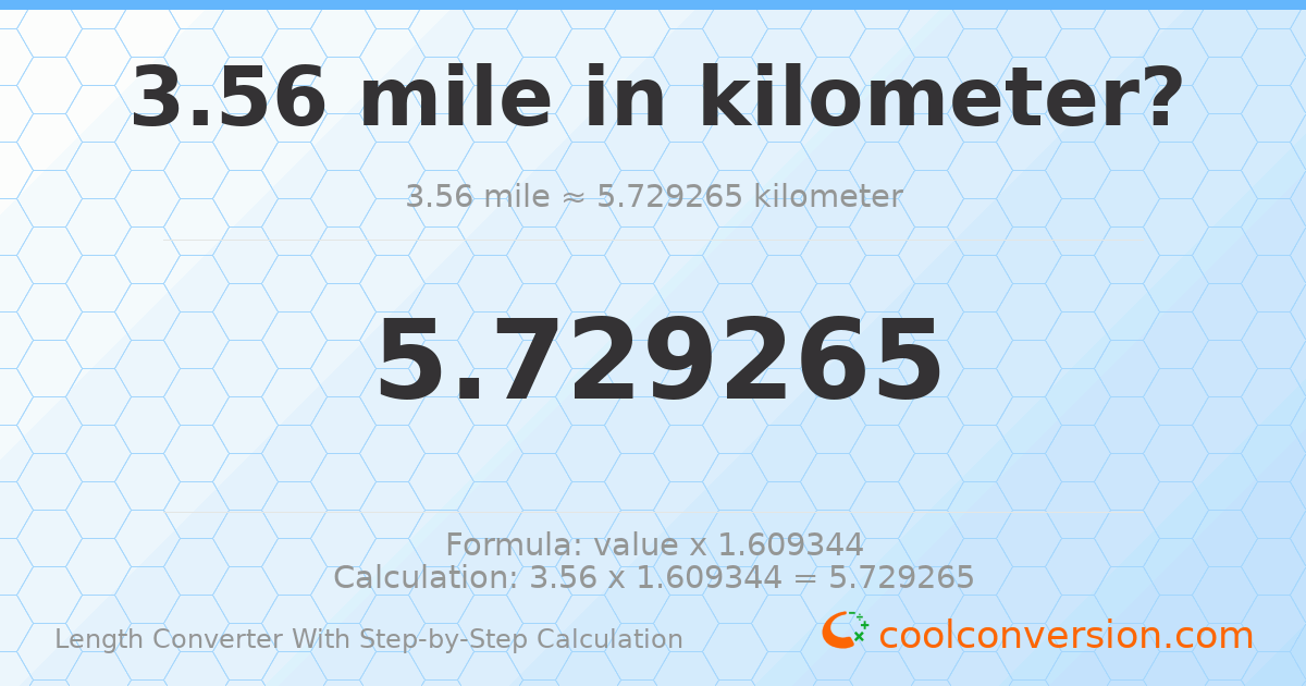 3.56 miles = 5.72926 kilometers