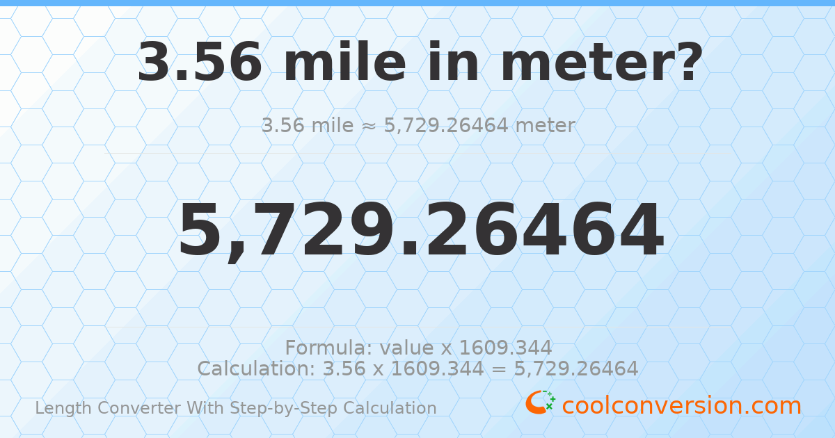 3.56 miles = 5729.26 meters