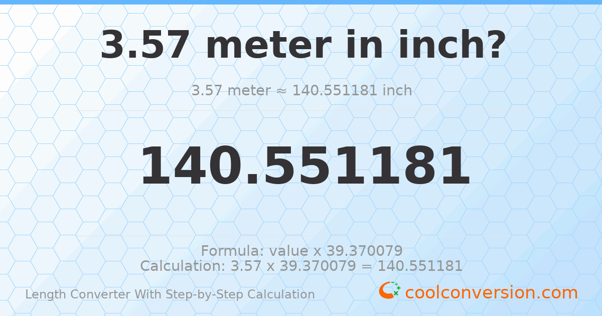 3.57 meters = 140.551 inches