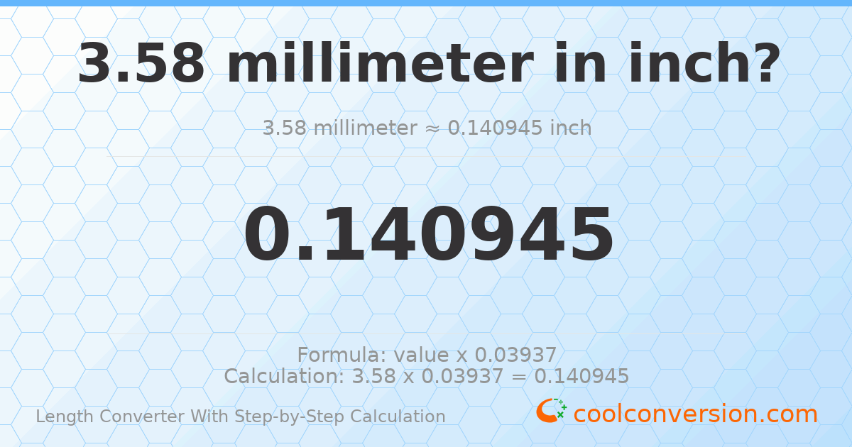 3.58 millimeters = 0.140945 inches