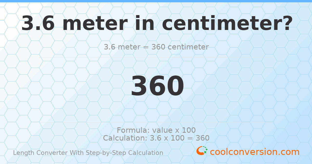 3.6 meters = 360 centimeters