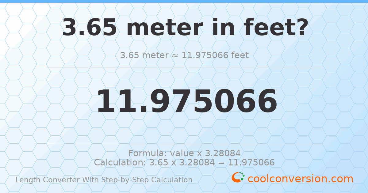3.65 meters = 11.9751 feet
