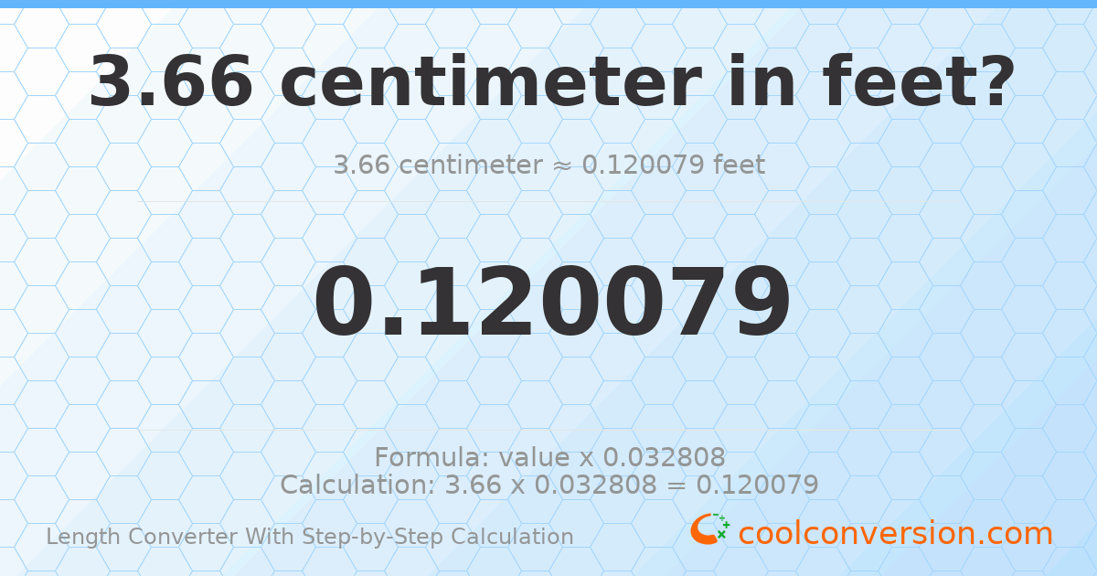 3.66 centimeters = 0.120079 feet