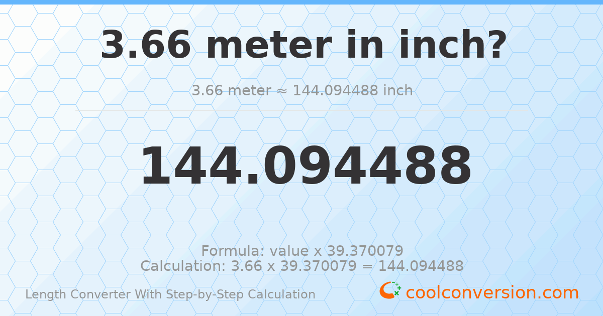3.66 meters = 144.094 inches