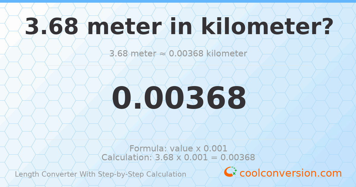 3.68 meters = 0.00368 kilometers