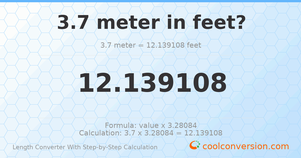 3.7 meters = 12.1391 feet