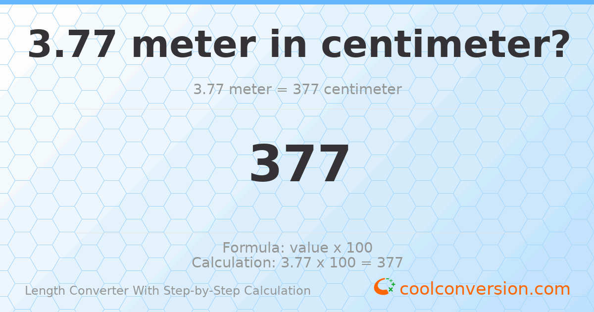 3.77 meters = 377 centimeters