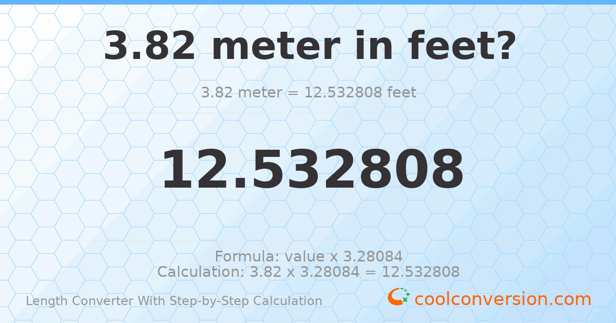 3.82 meters = 12.5328 feet