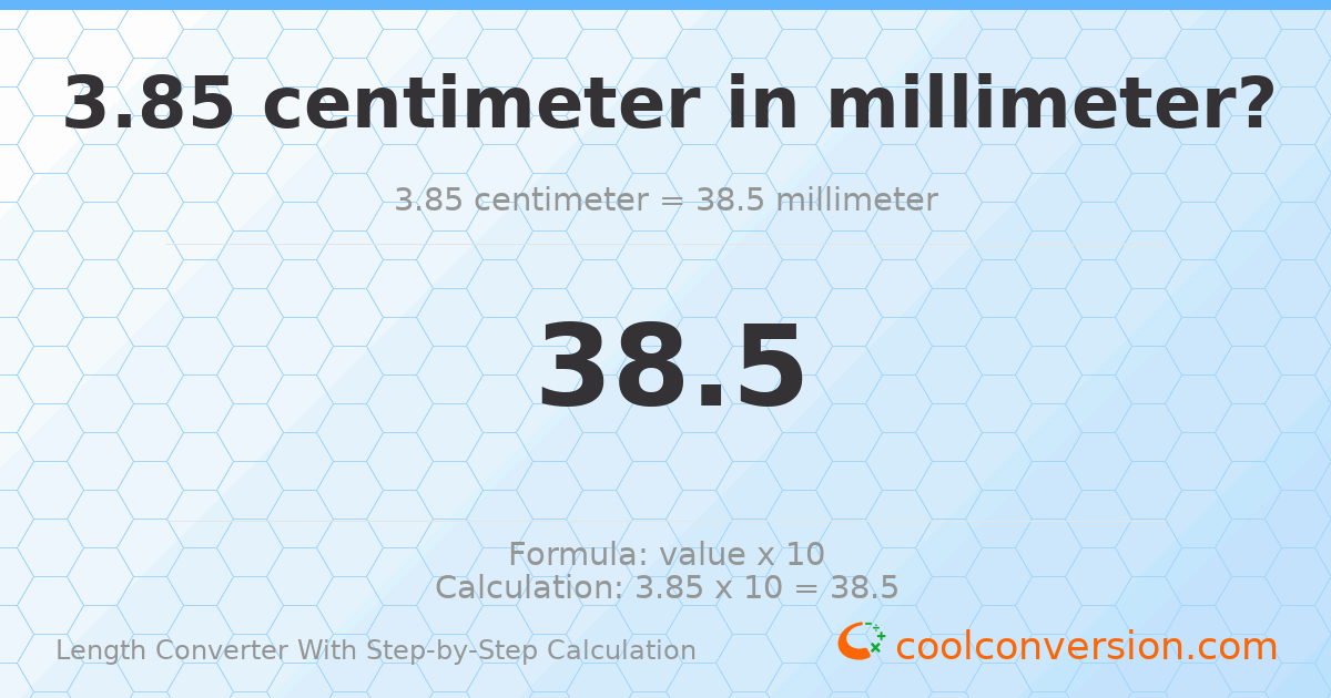 3.85 centimeters = 38.5 millimeters