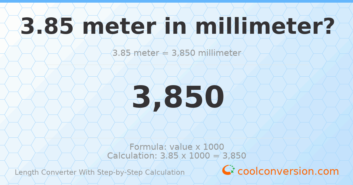 3.85 meters = 3850 millimeters