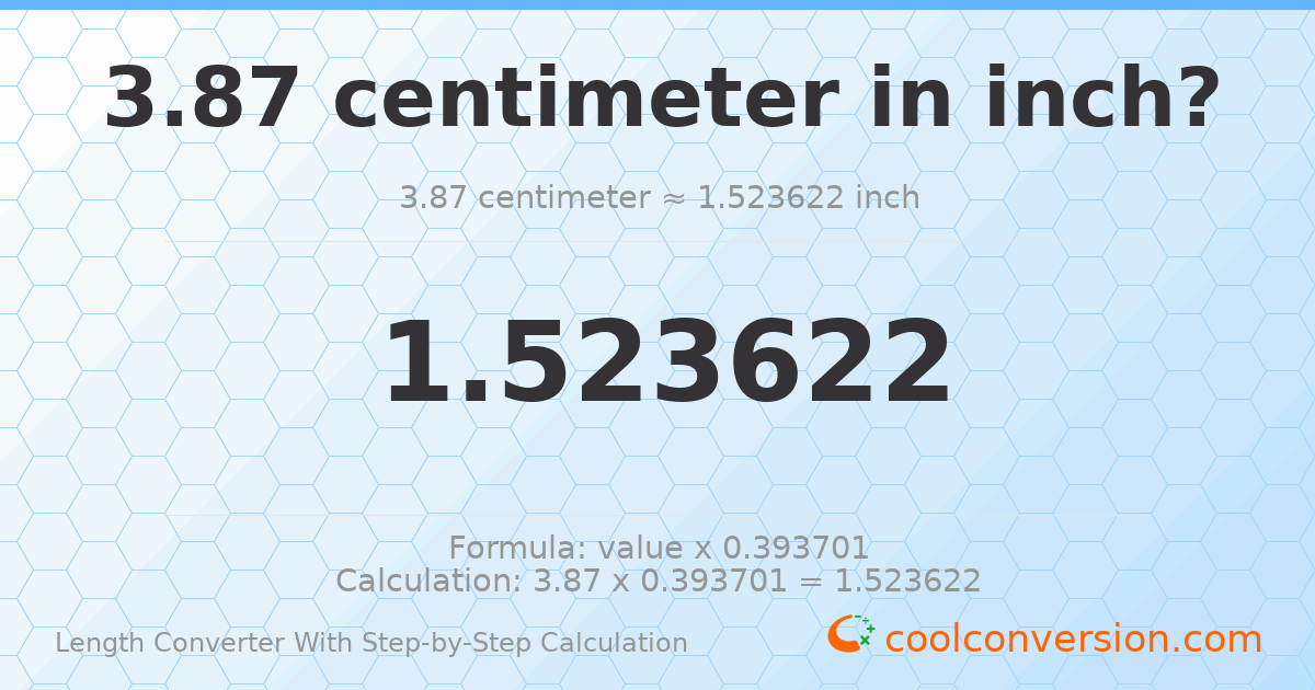 3.87 centimeters = 1.52362 inches