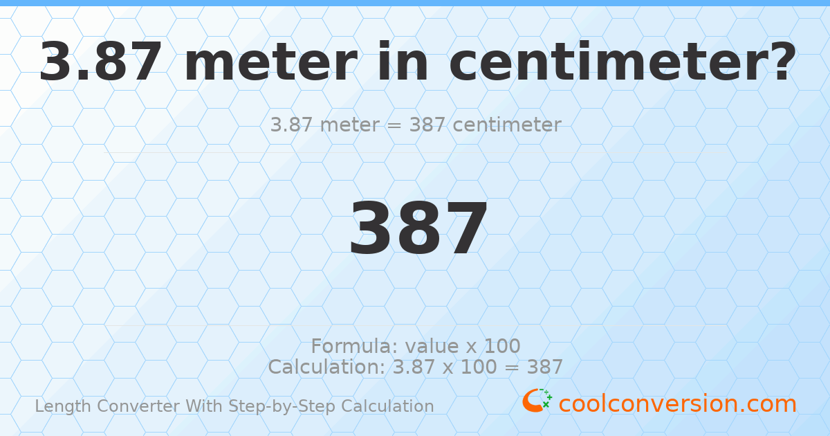3.87 meters = 387 centimeters