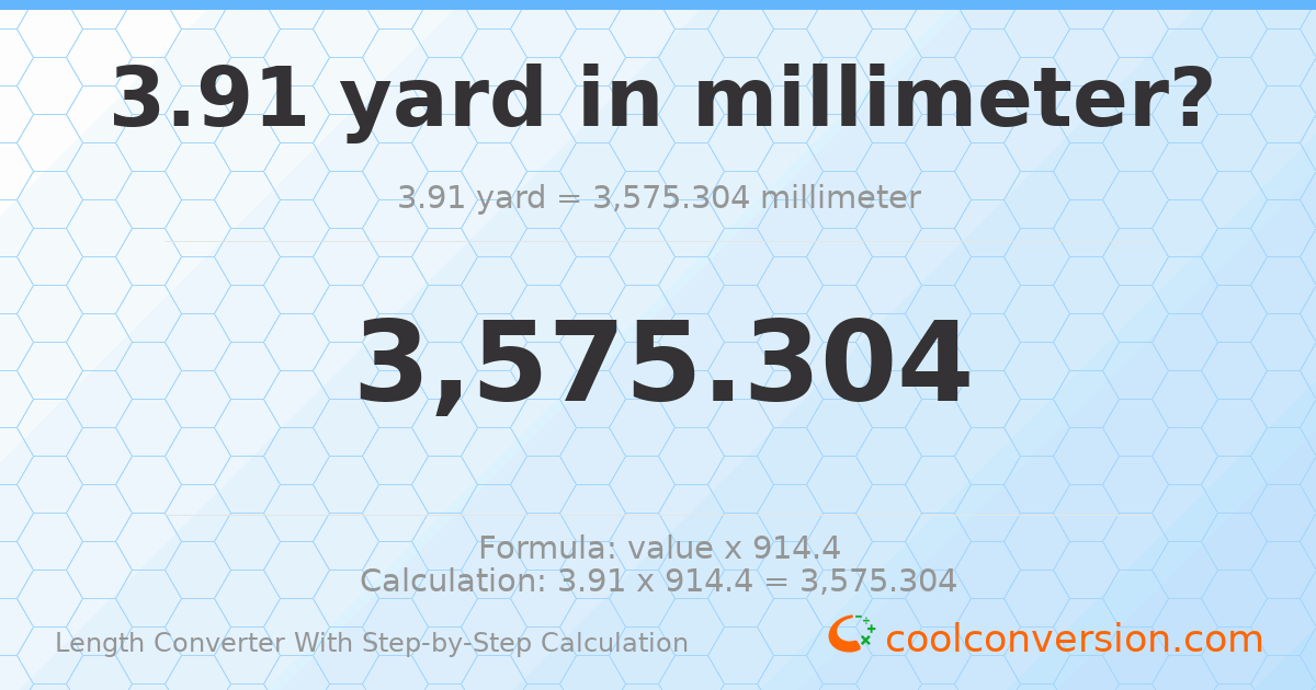 3.91 yards = 3575.3 millimeters