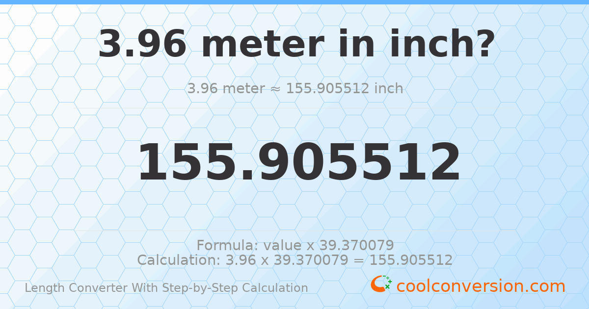 3.96 meters = 155.906 inches