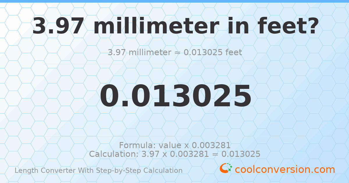 3.97 millimeters = 0.0130249 feet