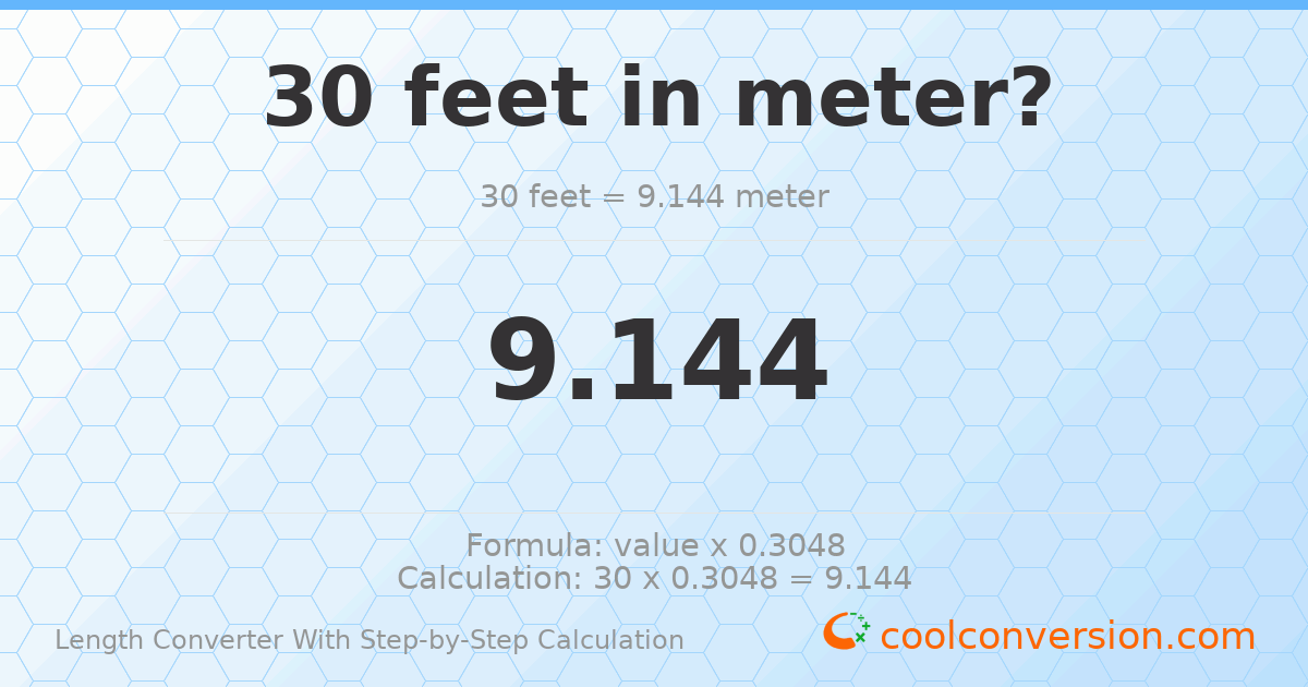 30 feet = 9.144 meters