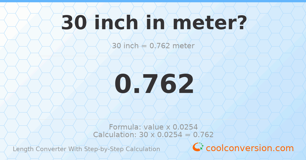 30 inches = 0.762 meters