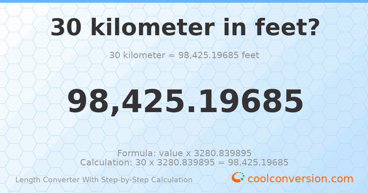 30 kilometers = 98425.2 feet