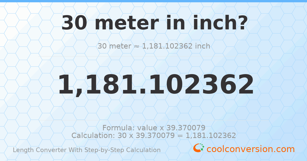 30 meters = 1181.1 inches