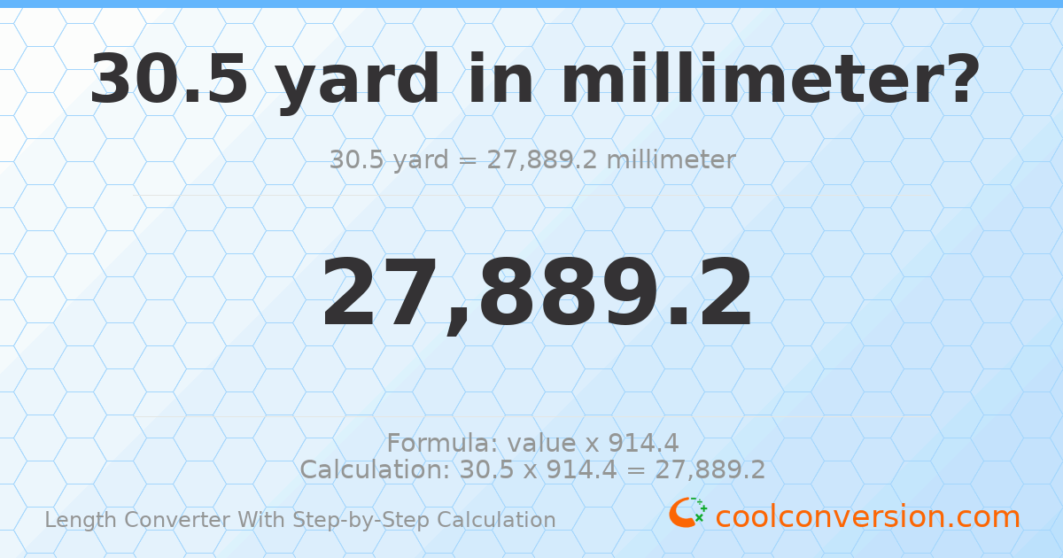 30.5 yards = 27889.2 millimeters