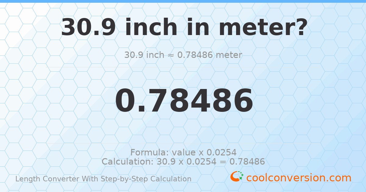 30.9 inches = 0.78486 meters