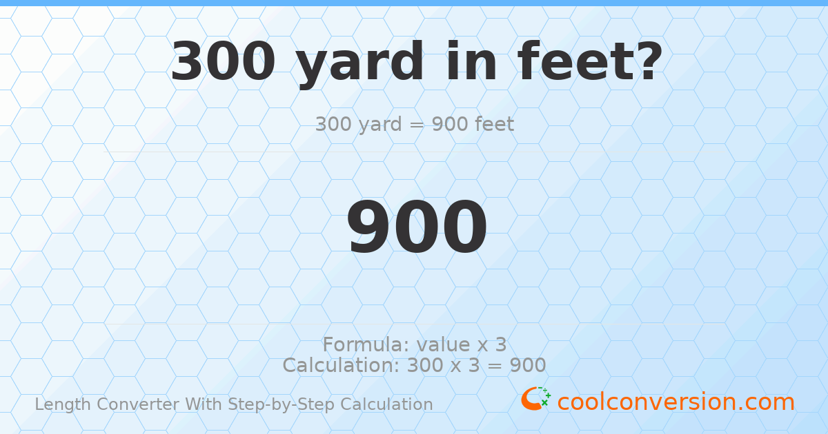 300 yards = 900 feet