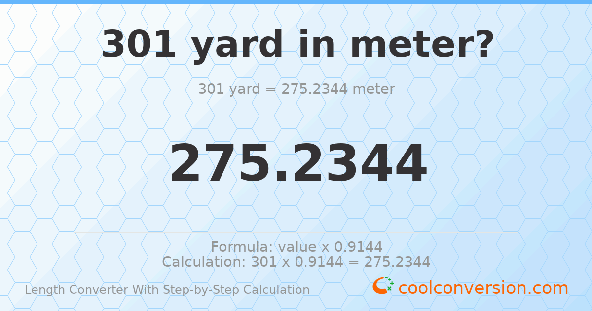 301 yards = 275.234 meters