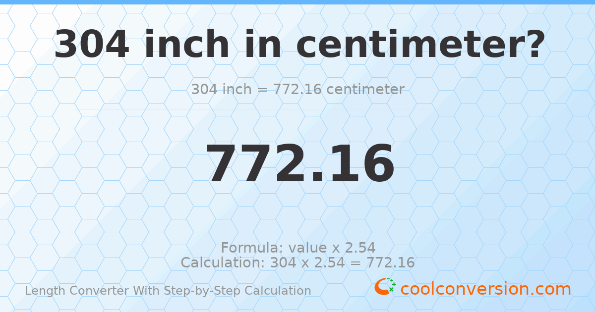 304 inches = 772.16 centimeters