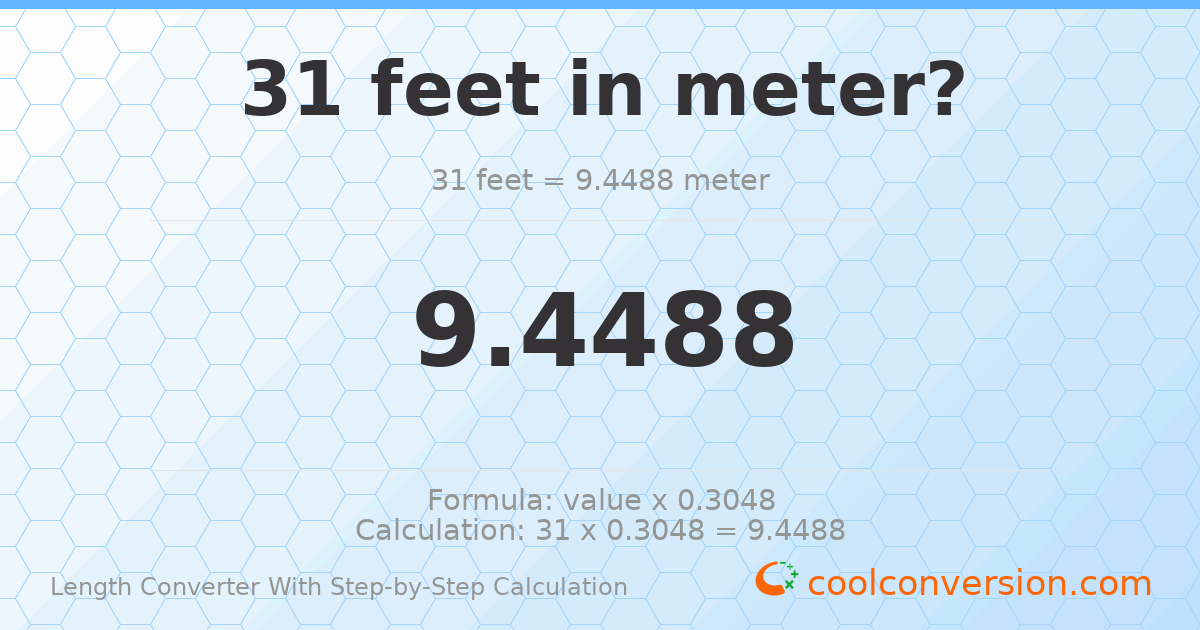 31 feet = 9.4488 meters